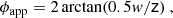 $$ \begin{aligned} \phi _{\rm app} = 2 \, \mathrm{arctan} (0.5{ w}/\mathsf z ) \ , \end{aligned} $$