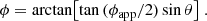 $$ \begin{aligned} \phi = \mathrm{arctan} \big [\mathrm{tan} \, (\phi _{\mathrm{app} }/2) \, \mathrm{sin} \, \theta \big ] \ . \end{aligned} $$