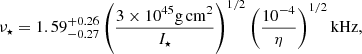 $$ \begin{aligned} \nu _{\star } = 1.59^{+0.26}_{-0.27} \left(\frac{3 \times 10^{45} \mathrm{g\,cm}^{2}}{I_{\star }} \right)^{1/2} \left( \frac{10^{-4}}{\eta } \right)^{1/2} \mathrm{kHz}, \end{aligned} $$