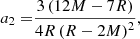 $$ \begin{aligned} a_{2} =&\frac{3 \left( 12 M - 7 R \right)}{4 R \left( R - 2 M \right)^{2}}, \end{aligned} $$