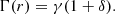$$ \begin{aligned} \Gamma (r) = \gamma (1 + \delta ). \end{aligned} $$