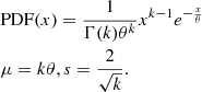 $$ \begin{aligned}&\mathrm{PDF}(x) = \frac{1}{\Gamma (k)\theta ^k}x^{k-1}e^{-\frac{x}{\theta }}\nonumber \\&\mu = k\theta , s = \frac{2}{\sqrt{k}}. \end{aligned} $$