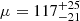 $ \mu = 117^{+25}_{-21} $