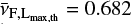 ${{\bar v}_{{\rm{F,}}{{\rm{L}}_{\max ,{\rm{th}}}}}} = 0.682$