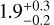 $1.9_{ - 0.2}^{ + 0.3}$