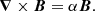 $$ \begin{aligned} \boldsymbol{\nabla } \times \boldsymbol{B} = \alpha \boldsymbol{B}. \end{aligned} $$