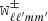 $ \texttt{W}^{\pm}_{\ell\ell^{\prime} m m^{\prime}} $