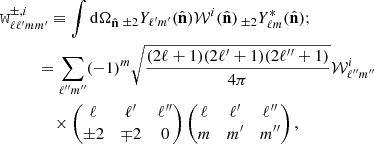 $$ \begin{aligned}&\mathtt W ^{\pm ,i}_{\ell \ell ^{\prime } m m^{\prime }} \equiv \int \mathrm{d}\Omega _{\hat{\mathbf{n }}} \,_{\pm 2}Y_{\ell ^{\prime } m^{\prime }} (\hat{\mathbf{n }}) \mathcal{W} ^{i}(\hat{\mathbf{n }}) \,_{\pm 2}Y^*_{\ell m} (\hat{\mathbf{n }}) ;\nonumber \\&\qquad \,\,\,\, = \sum _{\ell ^{\prime \prime }m^{\prime \prime }}(-1)^m\sqrt{\frac{(2\ell +1)(2\ell ^{\prime }+1)(2\ell ^{\prime \prime } +1)}{4\pi }}\mathcal{W} ^{i}_{\ell ^{\prime \prime }m^{\prime \prime }} \nonumber \\&\qquad \qquad \times \begin{pmatrix} \ell&\ell ^{\prime }&\ell ^{\prime \prime } \\ \pm 2&\mp 2&0 \end{pmatrix} \begin{pmatrix} \ell&\ell ^{\prime }&\ell ^{\prime \prime } \\ m&m^{\prime }&m^{\prime \prime } \end{pmatrix}, \end{aligned} $$