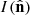 $ I(\hat{\mathbf{n}}) $