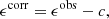 $$ \begin{aligned} \epsilon ^\mathrm{corr} = {\epsilon ^{\mathrm{obs}} - {c}} , \end{aligned} $$