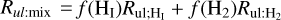 ${R_{{\rm{ul:mix}}}} = f\left( {{{\rm{H}}_{\rm{I}}}} \right){R_{{\rm{ul;}}{{\rm{H}}_{\rm{I}}}}} + f\left( {{{\rm{H}}_{\rm{2}}}} \right){R_{{\rm{ul;}}{{\rm{H}}_{\rm{2}}}}}$