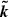 $ \boldsymbol{\tilde{k}} $