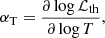 $$ \begin{aligned} \alpha _{\rm T} = \frac{\partial \log \mathcal{L} _{\rm th}}{\partial \log T}, \end{aligned} $$