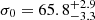 $ \sigma_{0} = 65.8^{+2.9}_{-3.3} $