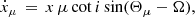 $$ \begin{aligned} \dot{x}_{\mu }\, = \, x\, \mu \cot i \sin (\Theta _{\mu } - \Omega ), \end{aligned} $$