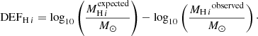 $$ \begin{aligned} \mathrm{DEF}_{\mathrm{H}\,{i }} = {\log }_{10}\left(\frac{M_{\mathrm{H}\,{i }}^\mathrm{expected}}{M_{\odot }}\right) - {\log }_{10}\left(\frac{{M_{\mathrm{H}\,{i }}}^\mathrm{observed}}{M_{\odot }}\right)\cdot \end{aligned} $$