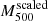$ M_{500}^{\mathrm{scaled}} $