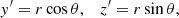 $$ \begin{aligned} y^{\prime }&= r \cos \theta ,&z^{\prime }&= r \sin \theta , \end{aligned} $$