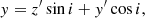 $$ \begin{aligned} y&= z^{\prime } \sin i + y^{\prime } \cos i, \end{aligned} $$