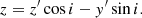 $$ \begin{aligned} z&= z^{\prime } \cos i - y^{\prime } \sin i. \end{aligned} $$