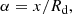 $$ \begin{aligned} \alpha&= x / R_{\rm {d}}, \end{aligned} $$