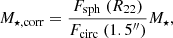 $$ \begin{aligned} M_{\star , \mathrm {corr}} = \frac{F_{\rm {sph}}~(R_{22})}{F_{\rm {circ}}~(1.5^{\prime \prime })} M_{\star }, \end{aligned} $$