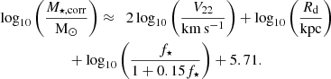 $$ \begin{aligned}&\log _{10} \left( \frac{M_{\star , \mathrm {corr}}}{\mathrm{M}_{\odot }} \right) \approx \ \ 2 \log _{10} \left( \frac{V_{22}}{\mathrm{km\,s^{-1}}} \right) + \log _{10} \left( \frac{R_{\rm {d}}}{\mathrm{kpc}} \right) \nonumber \\&\qquad \qquad \qquad + \log _{10} \left( \frac{f_{\star }}{1+0.15 f_{\star }} \right) + 5.71. \end{aligned} $$