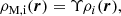 $$ \begin{aligned} \rho _{\rm {M}, i} (\boldsymbol{r}) = \Upsilon \rho _i (\boldsymbol{r}), \end{aligned} $$