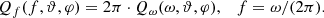 $$ \begin{aligned} Q_{f}(f,\vartheta , \varphi )= 2 \pi \cdot Q_{\omega }(\omega ,\vartheta , \varphi ), \quad f=\omega /(2\pi ). \end{aligned} $$