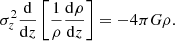 $$ \begin{aligned} \sigma ^{2}_{z}\frac{\mathrm{d}}{\mathrm{d}z}\left[\frac{1}{\rho }\frac{\mathrm{d}\rho }{\mathrm{d}z}\right] = -4 \pi G \rho .\end{aligned} $$