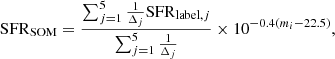 $$ \begin{aligned} \mathrm{SFR}_{\rm SOM} = \frac{\sum _{j=1}^5 \frac{1}{\Delta _j} \mathrm{SFR}_{\mathrm{label} ,j}}{\sum _{j=1}^5\frac{1}{\Delta _j}} \times 10^{-0.4(m_i-22.5)}, \end{aligned} $$