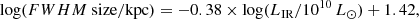$$ \begin{aligned} {\log ({FWHM\ \mathrm {size /kpc}})} = -0.38\times \mathrm{log}(L_{\rm IR}/10^{10}\,L_{\odot })+1.42, \end{aligned} $$