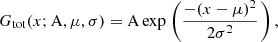 $$ \begin{aligned} G_{\rm tot}(x; \mathrm{A}, \mu , \sigma ) = \mathrm{A} \exp \left.\left(\frac{-(x-\mu )^2}{2\sigma ^2}\right.\right) , \end{aligned} $$