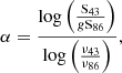 $$ \begin{aligned} \alpha = \frac{\log \left(\frac{\mathrm{S}_{43}}{g\mathrm{S}_{86}} \right)}{\log \left( \frac{\nu _{43}}{\nu _{86}}\right)}, \end{aligned} $$