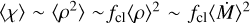 $\left\langle \chi \right\rangle \~\left\langle {{\rho ^2}} \right\rangle \~{f_{{\rm{cl}}}}\left\langle {{\rho ^2}} \right\rangle \~{f_{{\rm{cl}}}}{\left\langle {\dot M} \right\rangle ^2}$