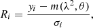 $$ \begin{aligned} R_i=\frac{{ y}_i - m(\lambda ^2,\theta )}{\sigma _i}, \end{aligned} $$