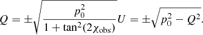 $$ \begin{aligned} Q = \pm \sqrt{\frac{p_0^2}{1+\tan ^2(2\chi _\mathrm{obs} )}} U = \pm \sqrt{p_0^2 - Q^2}. \end{aligned} $$