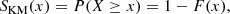 $$ \begin{aligned} S_{\rm KM}(x) = P(X \ge x) = 1 - F(x), \end{aligned} $$