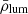 $ \bar{\rho}_{\mathrm{lum}} $