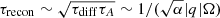 $ \tau_{\mathrm{recon}}\sim \sqrt{\tau_{\mathrm{diff}} \tau_{A}}\sim 1/(\sqrt{\alpha} |q| \Omega) $