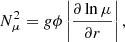 $$ \begin{aligned} N_{\mu }^2=g\phi \left|\frac{\partial \ln \mu }{\partial r}\right|, \end{aligned} $$
