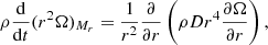 $$ \begin{aligned} \rho \frac{\mathrm{d}}{\mathrm{d}t}(r^2\Omega )_{M_r}=\frac{1}{r^2}\frac{\partial }{\partial r}\left(\rho D r^4 \frac{\partial \Omega }{\partial r}\right), \end{aligned} $$