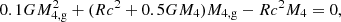 $$ \begin{aligned} 0.1GM^2_\mathrm{4,g} + (Rc^2+0.5G M_\mathrm{4} )M_\mathrm{4, g} -Rc^2M_\mathrm{4} =0 , \end{aligned} $$