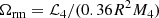 $$ \begin{aligned} \Omega _\mathrm{rm} =\mathcal{L} _{4}/(0.36R^2M_4) \end{aligned} $$