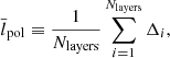 $$ \begin{aligned} \overline{l}_{\rm pol}\equiv \frac{1}{N_{\rm layers}}\sum _{i=1}^{N_{\rm layers}} \Delta _i , \end{aligned} $$