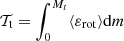 $ \mathcal{T}_\mathrm{t}=\int_0^{M_t}\langle\varepsilon_{\rm rot}\rangle {\rm d}m $