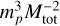 $m_p^3M_{{\rm{tot}}}^{ - 2}$
