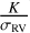 ${K \over {{\sigma _{{\rm{RV}}}}}}$