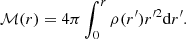 $$ \begin{aligned} \mathcal{M} (r) = 4\pi \int _0^r\rho (r^{\prime })r^{\prime 2}\mathrm{d}r^{\prime } . \end{aligned} $$