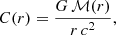$$ \begin{aligned} C(r) = \dfrac{G\, \mathcal{M} (r)}{r\, c^2} , \end{aligned} $$